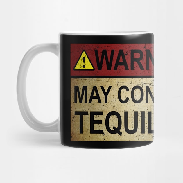 Warning May Contain Tequila Gift Tequila Fan by cobiepacior